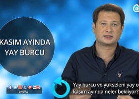 Yay burcu ve yükseleni yay olanları kasımda neler bekliyor? 