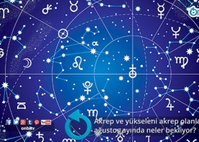 Akrep ve yükseleni akrep olanları ağustos ayında neler bekliyor? 