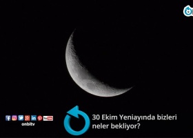 30 Ekim Yeniayında bizleri neler bekliyor?