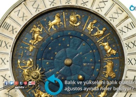 Balık ve yükseleni balık olanları ağustos ayında neler bekliyor?