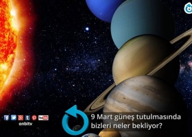 9 Mart güneş tutulmasında bizleri neler bekliyor?