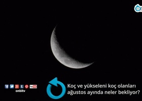 Koç ve yükseleni koç olanları ağustos ayında neler bekliyor?