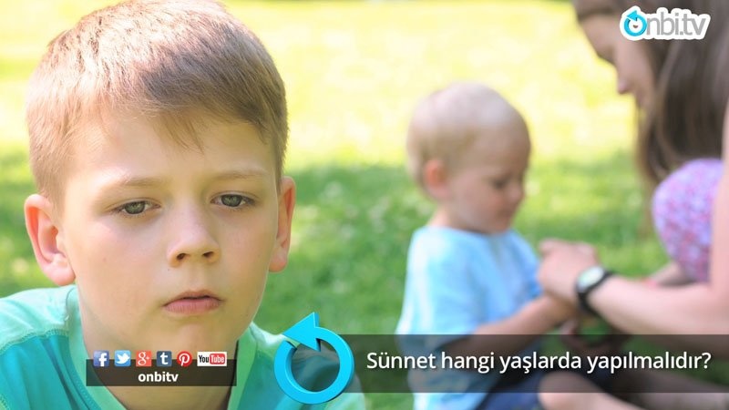 Sünnet hangi yaşlarda yapılmalıdır?