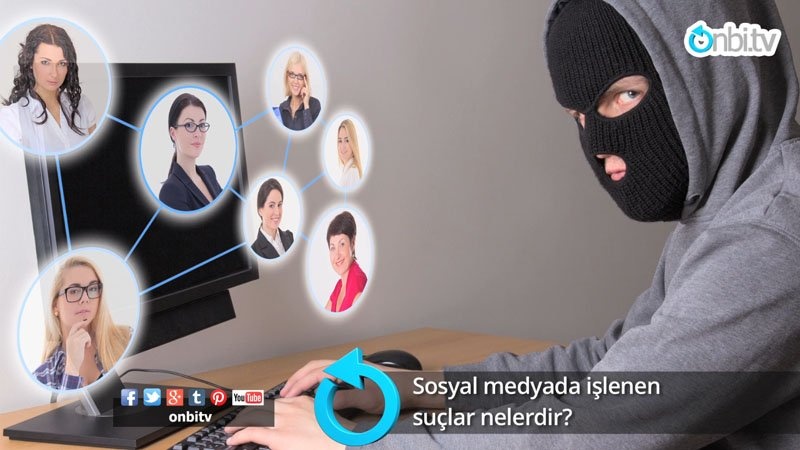 Sosyal medyada işlenen suçlar nelerdir?