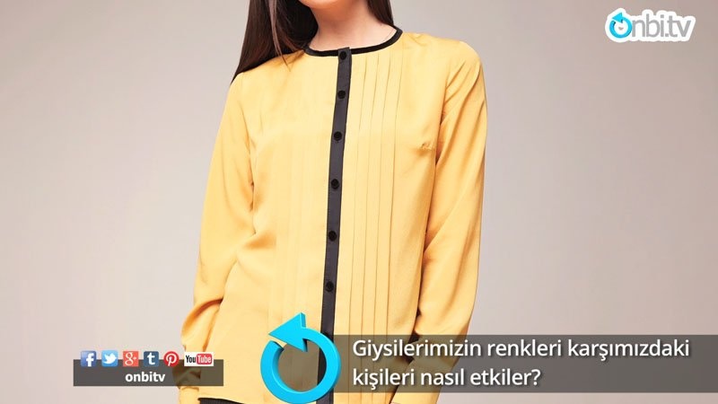 Giysilerimizin renkleri karşımızdaki kişileri nasıl etkiler?