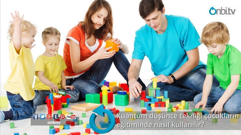 Kuantum düşünce tekniği çocukların eğitiminde nasıl kullanılır?