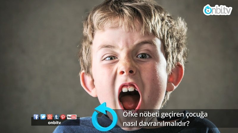 Öfke nöbeti geçiren çocuğa nasıl davranılmalıdır?