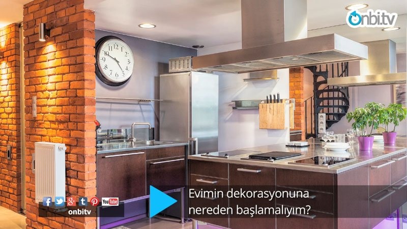 Evimin dekorasyonuna nereden başlamalıyım?
