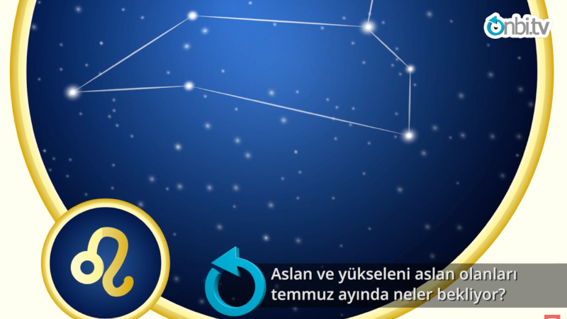 Aslan ve yükseleni Aslan olanları Temmuz ayında neler bekliyor?