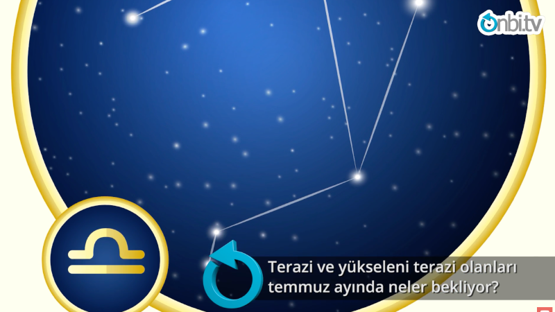 Terazi ve yükseleni Terazi olanları Temmuz ayında neler bekliyor?