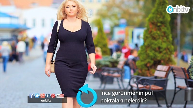 İnce görünmenin püf noktaları nelerdir?