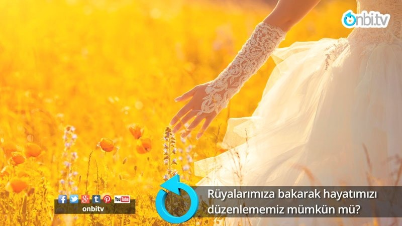 Rüyalarımıza bakarak hayatımızı düzenlememiz mümkün mü?