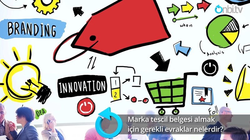 Marka tescil belgesi almak için gerekli evraklar nelerdir?