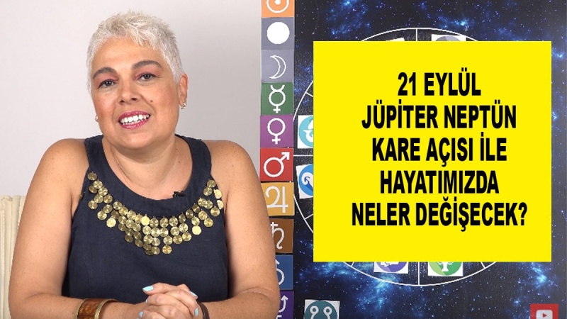 21 Eylül Jüpiter Neptün Kare Açısı İle Hayatımızda Neler Değişecek?
