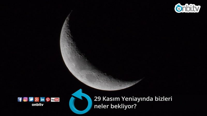  29 Kasım Yeniayında bizleri neler bekliyor?