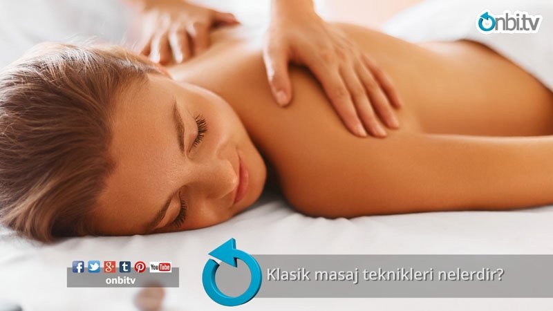 Klasik masaj teknikleri nelerdir?