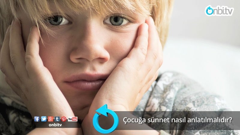 Çocuğa sünnet nasıl anlatılmalıdır?