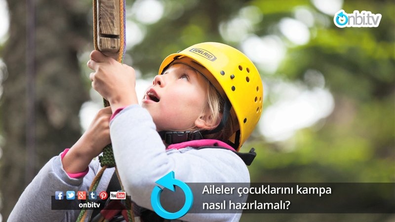Aileler çocuklarını kampa nasıl hazırlamalı?
