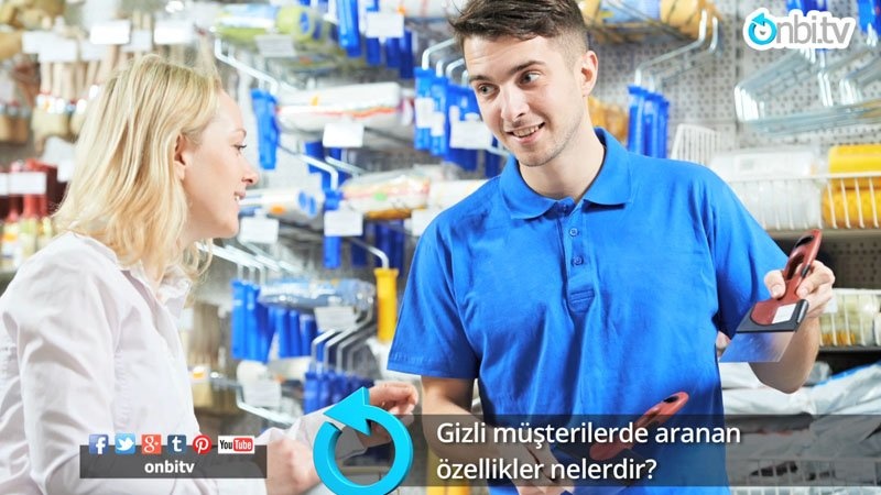 Gizli müşterilerde aranan özellikler nelerdir?