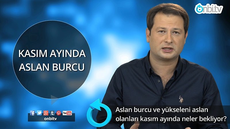 Aslan burcunu ve yükseleni aslan olanları kasımda neler bekliyor?