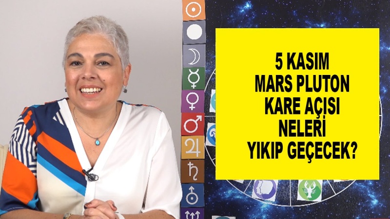 5 Kasım Mars Pluton Kare Açısı Neleri Yıkıp Geçecek? 