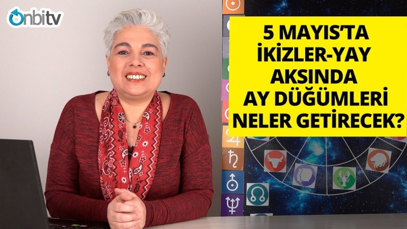 5 Mayıs İkizler Yay Aksında Ay Düğümlerinin Etkileri