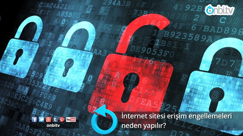 İnternet sitesi erişim engellemeleri neden yapılır?