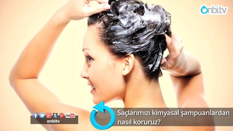 Saçlarımızı kimyasal şampuanlardan nasıl koruruz?