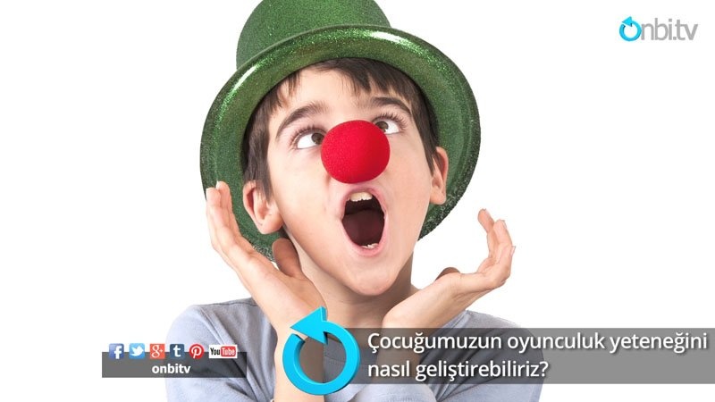Çocuğumuzun oyunculuk yeteneğini nasıl geliştirebiliriz?