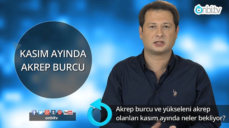 Akrep burcu ve yükseleni akrep olanları kasımda neler bekliyor?