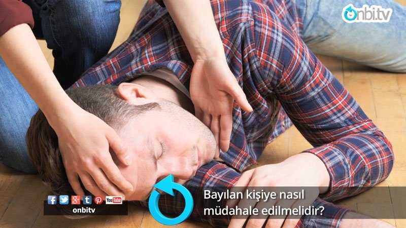 Bayılan kişiye nasıl müdahale edilmelidir?
