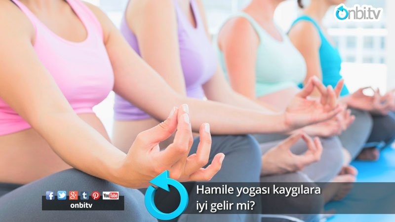 Hamile yogası kaygılara iyi gelir mi?