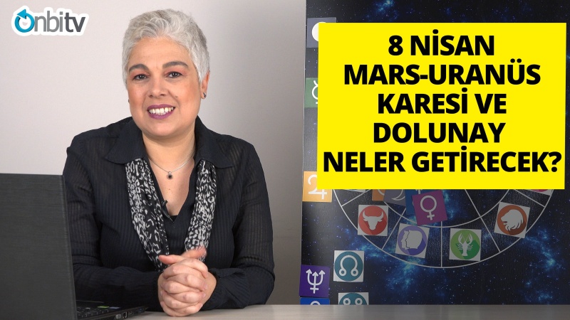 8 Nisan Mars Uranüs Karesi ve Terazi Burcunda Dolunay