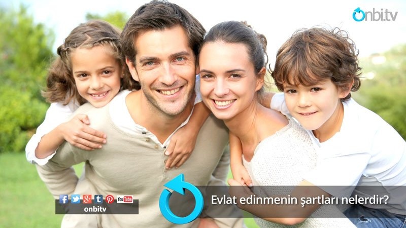 Evlat edinmenin şartları nelerdir?