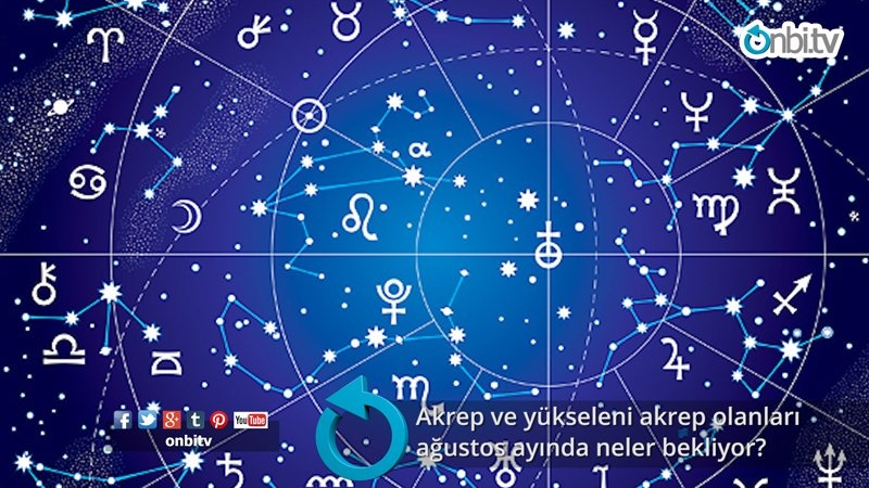 Akrep ve yükseleni akrep olanları ağustos ayında neler bekliyor? 