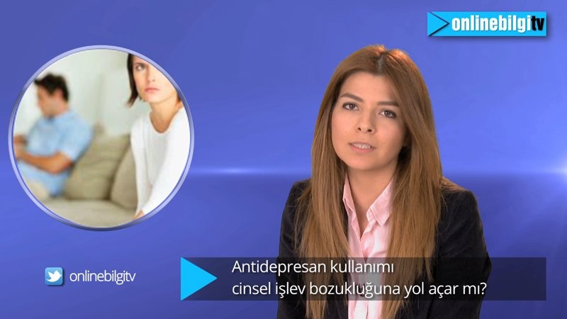 Antidepresan kullanımı cinsel işlev bozukluğuna yol açar mı?