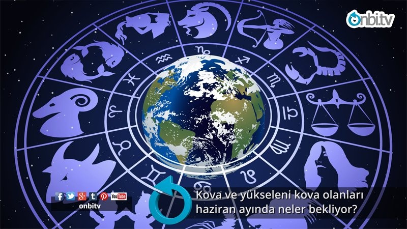Kova ve yükseleni kova olanları haziran ayında neler bekliyor?