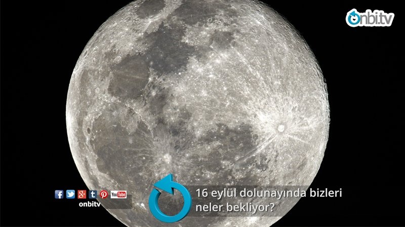 16 Eylül dolunayında bizleri neler bekliyor?