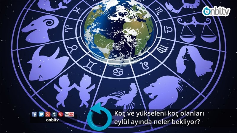Koç ve yükseleni koç olanları eylül ayında neler bekliyor?