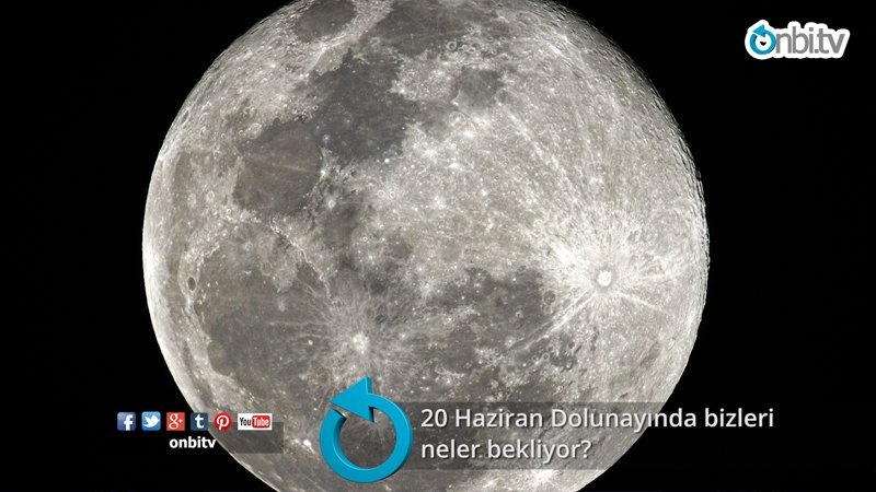 20 haziran dolunayında bizleri neler bekliyor?