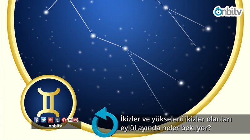 İkizler ve yükseleni ikizler olanları eylül ayında neler bekliyor?