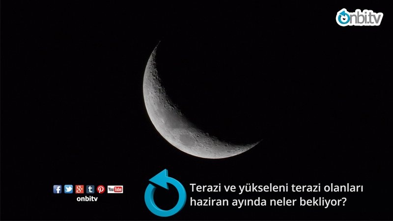 Terazi ve yükseleni terazi olanları haziran ayında neler bekliyor?