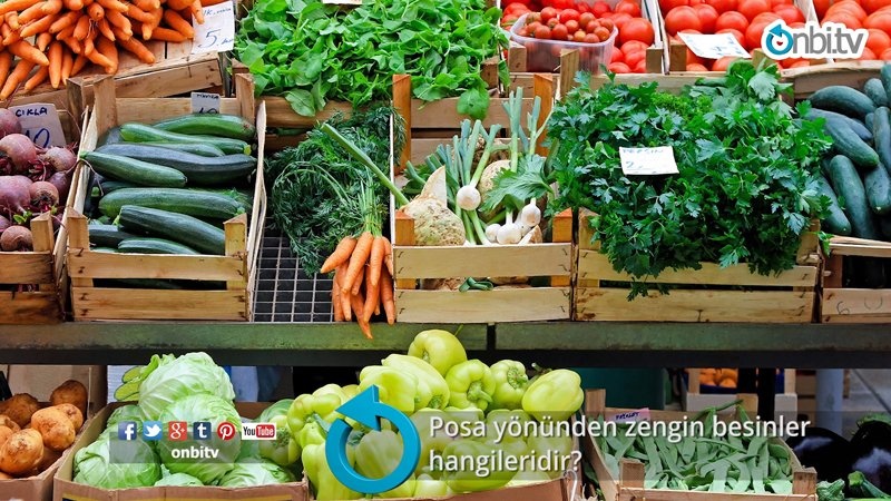 Posa yönünden zengin besinler hangileridir?