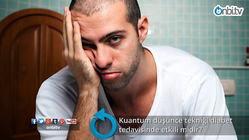 Kuantum düşünce tekniği diyabet tedavisinde etkili midir?
