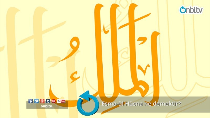 Esma-ül Hüsna ne demektir?