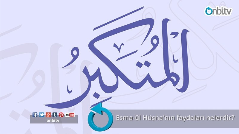 Esma-ül Hüsna'nın faydaları nelerdir?