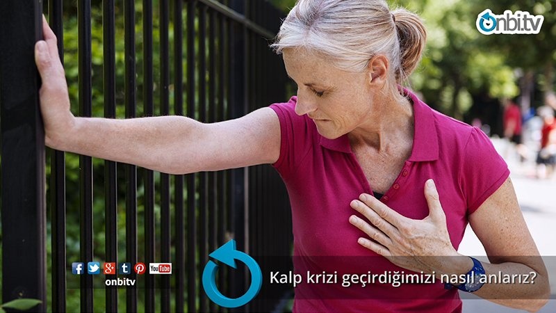 Kalp krizi geçirdiğimizi nasıl anlarız?