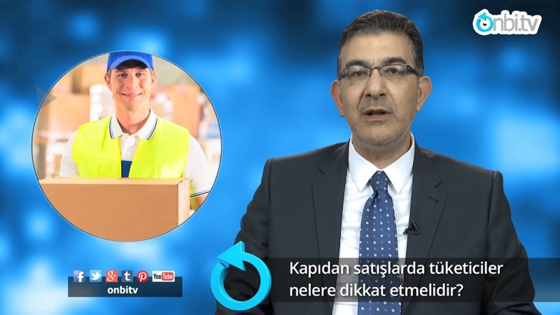 Kapıdan satışlarda tüketiciler nelere dikkat etmelidir?