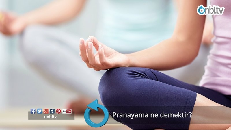 Pranayama nedir?
