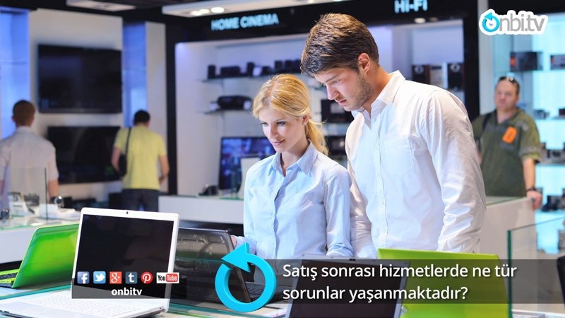 Satış sonrası hizmetlerde mağduriyetler nelerdir? 